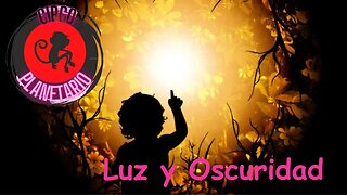 La Luz Y la Oscuridad