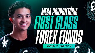 FIRST CLASS FOREX FUNDS - Vale a pena? Opinião de um Trader de Mesa Proprietária 🔥