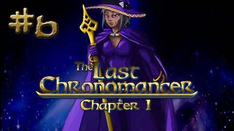 The Last Chronomancer (Demo): The Crossroads of Time! (#6)