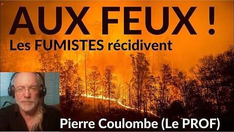 AUX FEUX - Les fumistes récidivent ! #quebec #165