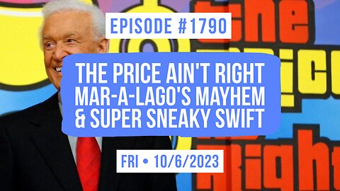Owen Benjamin | #1790 The Price Ain't Right - Mar-A-Lago's Mayhem & Super Sneaky Swift