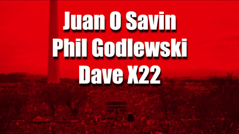 Juan O Savin - Phil Godlewski - Dave X22 "We've Been Betrayed"