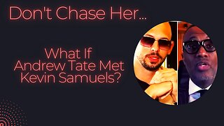 What If Andrew Tate Met Kevin Samuels? (Motivation & Dating) #andrewtate #kevinsamuels