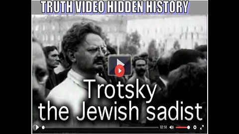 Trotsky the Jewish Sadist -Holodomor.com Bitchute channel