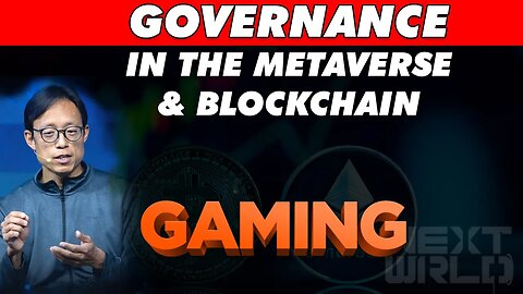 Reaction: BETTER DIGITAL GOVERNANCE IN THE METAVERSE & BLOCKCHAIN from the NEXT WORLD SUMMIT
