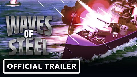 Waves of Steel - Official Release Date Announcement Trailer