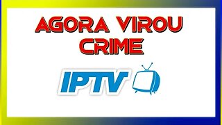 IPTV - VIROU CRIME - CONFIRA