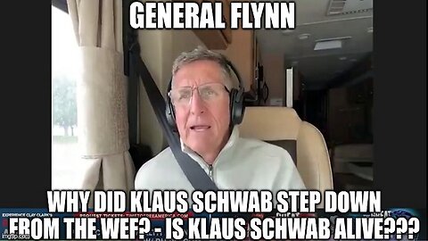 General Flynn: Why Did Klaus Schwab Step Down From the WEF? - Is Klaus Schwab Alive??? (Video)