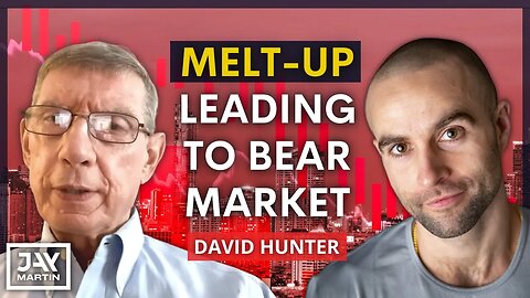 FOMO Will Fuel Market Melt-up Into the Biggest Bear Market Since Great Depression: David Hunter