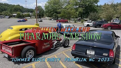 Cruisin' with EHR To The Pharaohs Summer Block Party Franklin, NC 2023