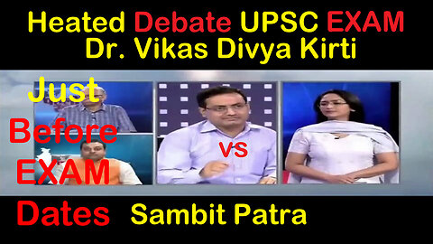 Heated Debate on UPSC EXAM - Dr. Vikas Divyakirti vs Sambit Patra