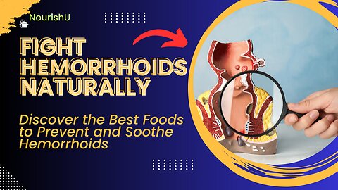 Haemorrhoid Healing: Top Foods to Include in Your Diet