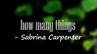 Sabrina Carpenter - how many things (Lyrics) 🎵