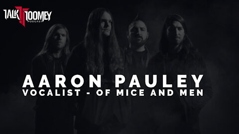 TT | Of Mice And Men Vocalist Aaron Pauley