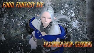 Final Fantasy XIV - A Playthrough Reborn - MSQ+Class Quest - Bard