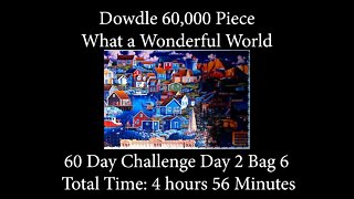 60,000 Piece What a Wonderful World Time Lapse - Day 2, Bag 6 (of 60)