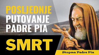 Posljednje putovanje oca Pija - Smrt