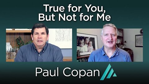 True for You, But Not for Me: Paul Copan AMS TV 307