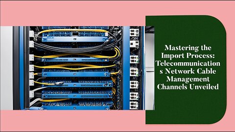 Importing Telecommunications Cable Management Channels