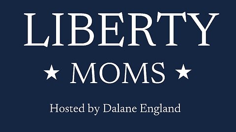 KMMU Livestream - Liberty Moms with Dalane England