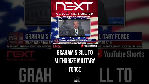 Graham's Bill to Authorize Military Force #shorts