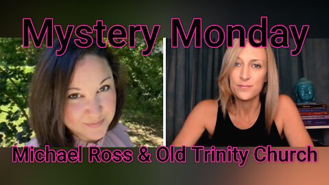 Mystery Monday: Michael Ross & Old Trinity Church