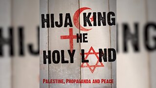 Hijacking The Holy Land - Full Documentary