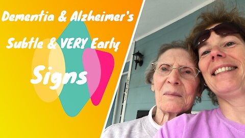 SUBTLE Early Signs of Dementia- What We Saw: Hind Sight is 20/20!