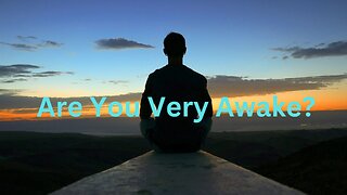 Are You Very Awake? ∞The 9D Arcturian Council, Channeled by Daniel Scranton 04-27-24