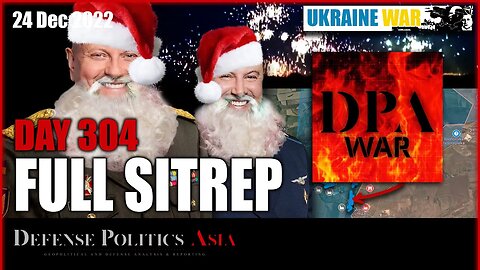[ Ukraine SITREP ] Day 304 (24/12) Summary: Christmas Eve report out now on DPA War Channel