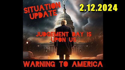 Situation Update 2-12-2024 ~ Q Drop + Trump u.s Military - White Hats Intel ~ SGAnon Intel