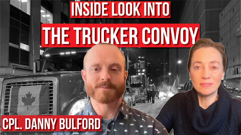 EXCLUSIVE: Freedom Convoy Security Coordinator Speaks out | Julie Ponesse & Danny Bulford