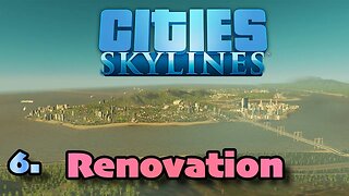 6. Renovation | Cities Skylines | LIVE | Let's Play