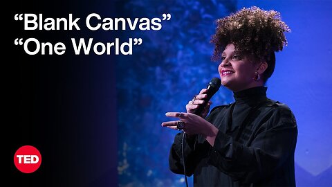 "Blank Canvas" / "One World" | Sarah Elizabeth Charles | TED
