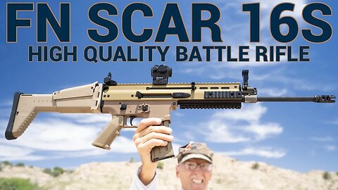 FN SCAR 16S: High Quality Battle Rifle