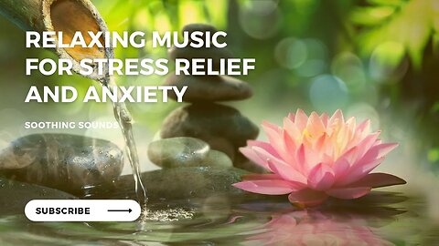 Soothing Sounds for Meditation and Relaxation