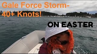 EASTER During A GALE Storm WARNING And Heading SOUTH For A Haul OUT!
