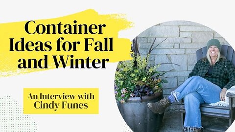 🤯Fall Container Ideas🪴: Interview with Cindy Funes - Expert Container Designer
