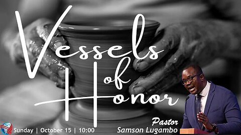 SUNDAY SERVICE AM | Pst Samson Lugambo | VESSELS OF HONOR | 10:00 | 15 Oct 2023