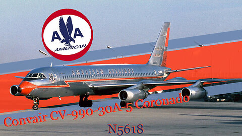 American Airlines Convair CV-990 (N5618) A Tale of Elegance and Innovation