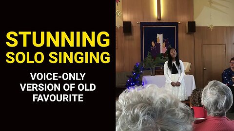 STUNNING SOLO SINGING: Voice-Only Version of Old Favourite