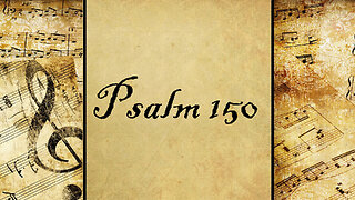 Psalm 150 | Set to Music