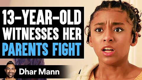 13-Year-Old WITNESSES Her PARENTS FIGHT, What Happens Next Is Shocking | Dhar Mann Studios