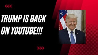 Breaking: YouTube Brings Back Trump After What Seems an Eternity!