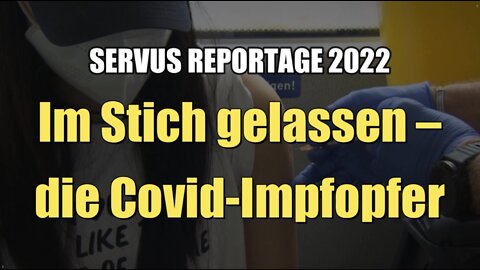 Im Stich gelassen – die Covid-Impfopfer (Servus TV I Servus Reportage I 19.01.2022)
