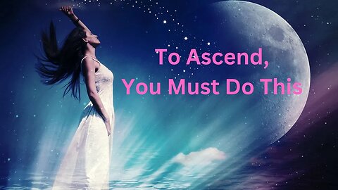 To Ascend, You Must Do This ∞Thymus: The Collective of Ascended Masters, by Daniel Scranton