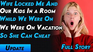 Wife Locked Me & Our Kids In A Room To Cheat With My Friend When We Were On Vacation