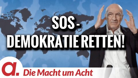 Die Macht um Acht (106) „SOS – Demokratie retten!“