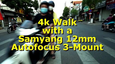 4K Walk with the Samyang 12mm AF e-Mount Lens