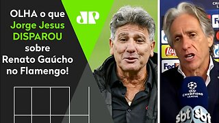 "O Renato Gaúcho NUNCA..." OLHA o que Jorge Jesus DISPAROU sobre o Flamengo!